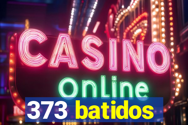 373 batidos